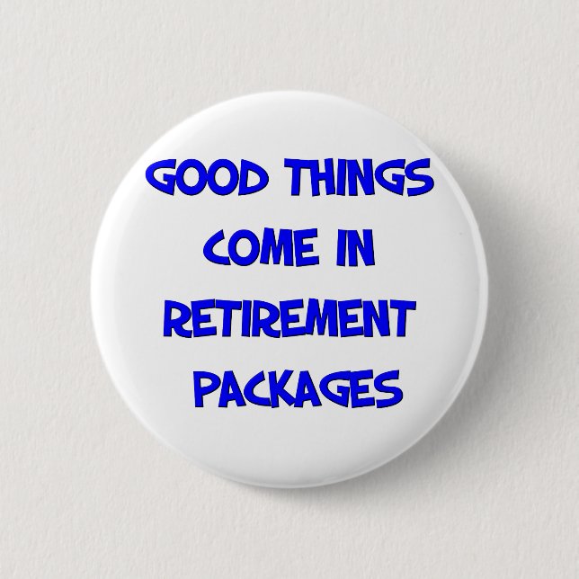 Funny Retirement Saying 6 Cm Round Badge (Front)