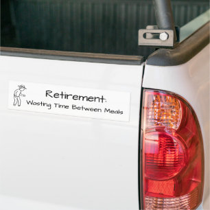 Funny Retirement Saying  Bumper Sticker