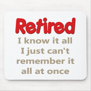 Funny Retirement Saying Mouse Pad