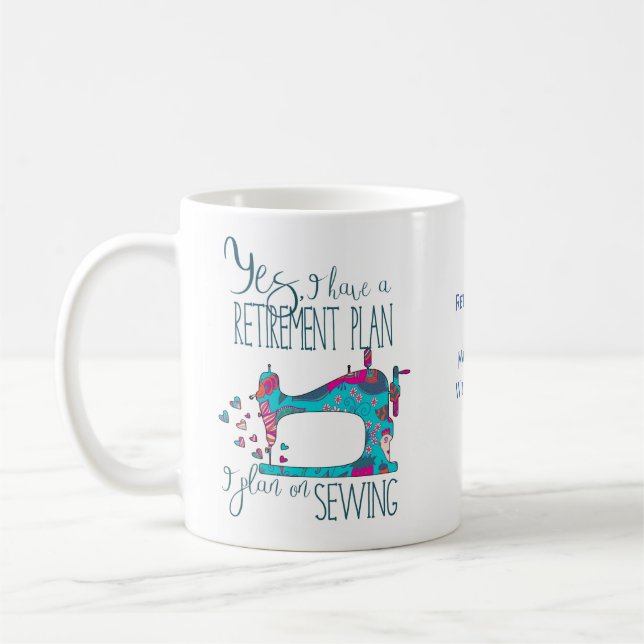 Funny Retirement Sewing Plan Quote Coffee Mug (Left)