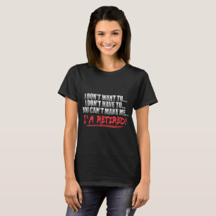 Funny retirement shirt - I'm retired novelty shirt