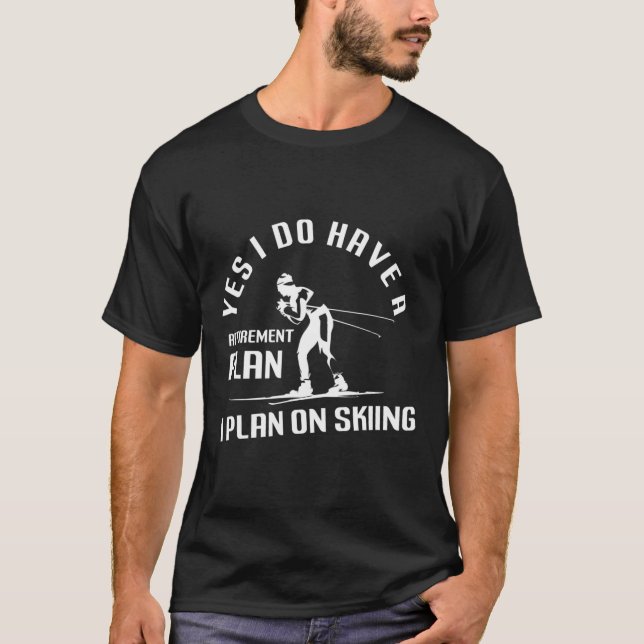 Funny Retirement Skiing  T-Shirt (Front)