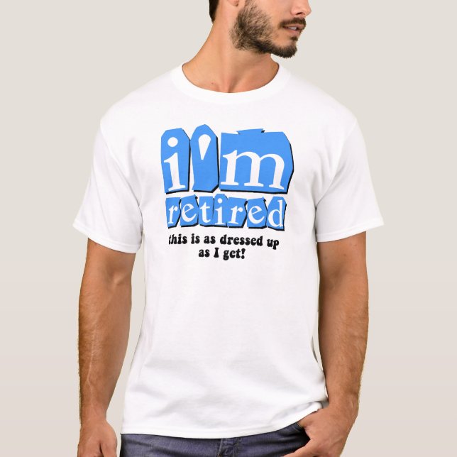 Funny retirement T-Shirt (Front)