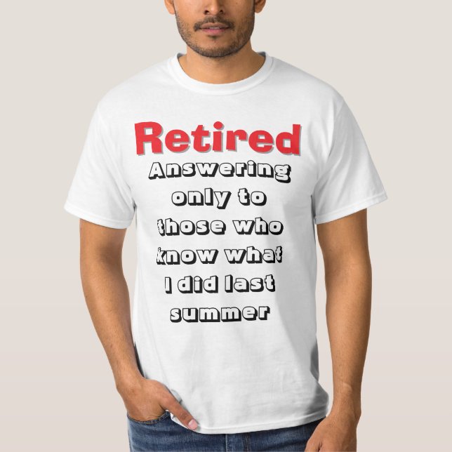 funny retirement T-Shirt (Front)