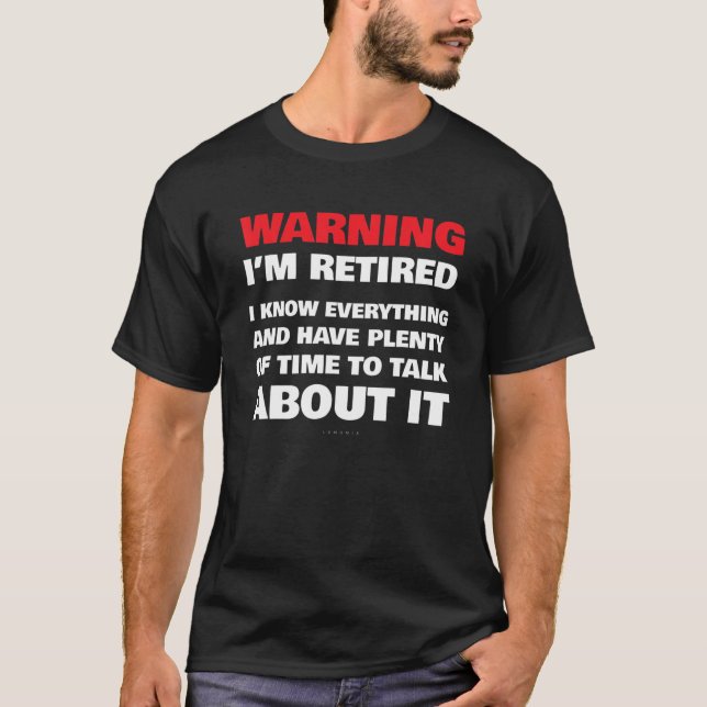 Funny Retirement T Shirts - Warning I'm Retired Gi (Front)