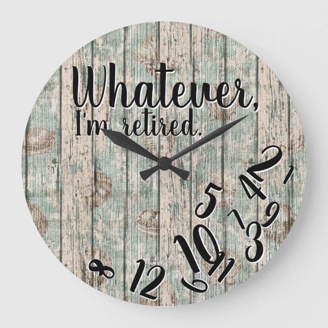Funny Retirement Whatever I’m Retired Large Clock (Front)