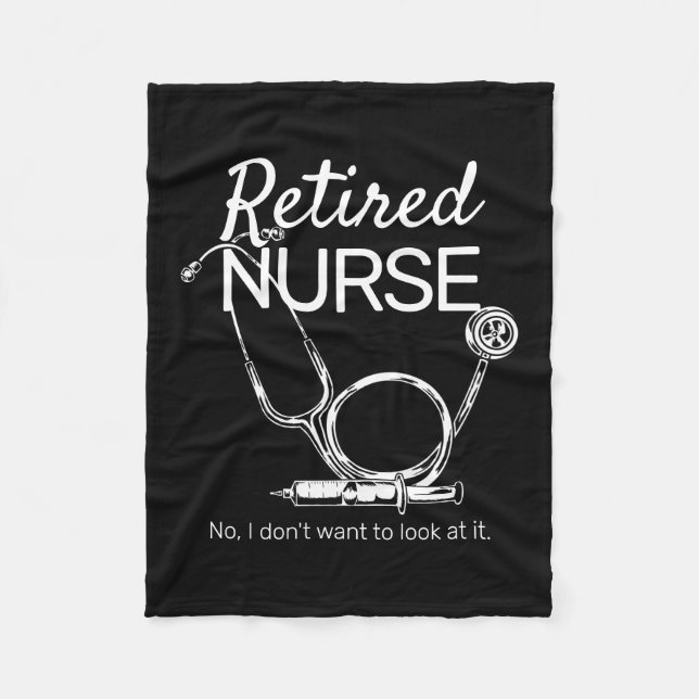 Funny Retiring Nurse Don't Want to Look Retirement Fleece Blanket (Front)