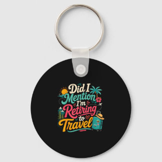 Funny retiring soon travel lover vacation key ring