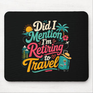 Funny retiring soon travel lover vacation mouse pad