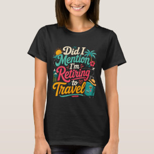 Funny retiring soon travel lover vacation T-Shirt