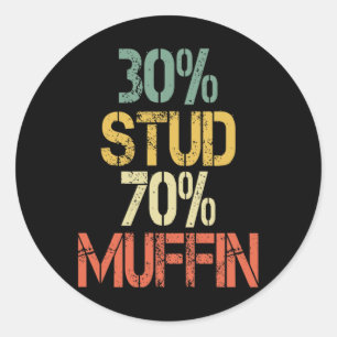 Funny Retro 30 Stud 70 Muffin Sarcasm Dad Bod Figu Classic Round Sticker