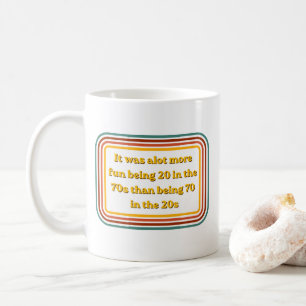 Funny Retro 70s Quote Coffee Mug