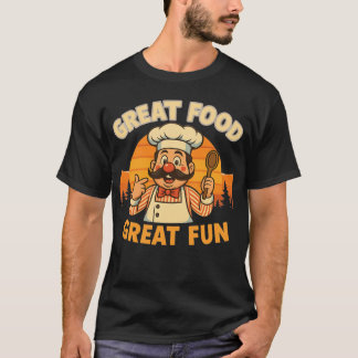Funny Retro Chef T-Shirt – Great Food Great Fun