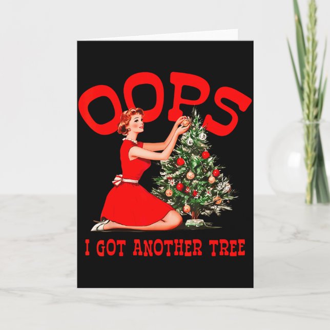 Funny Retro Christmas Oops I Got Another Tree  Card (Front)