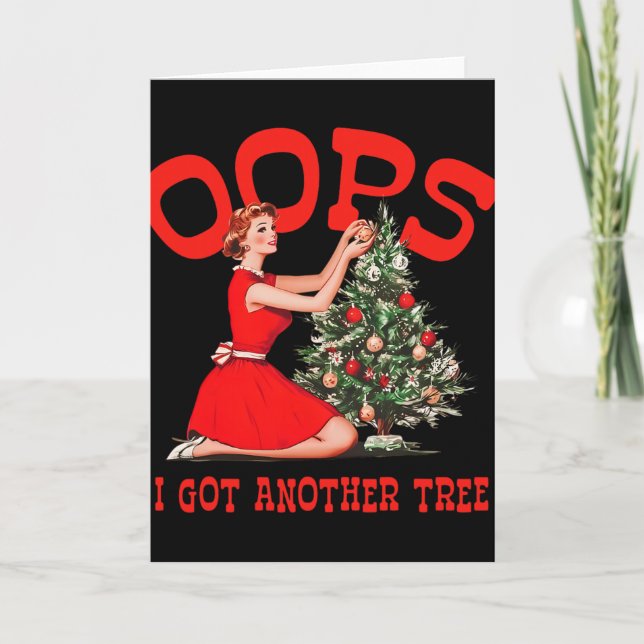 Funny Retro Christmas Oops I Got Another Tree  Card (Front)