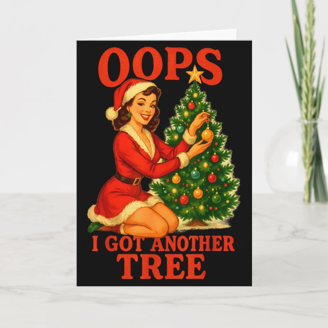 Funny Retro Christmas Oops I Got Another Tree  Card (Front)