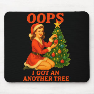 Funny Retro Christmas Oops I Got Another Tree  Mouse Pad