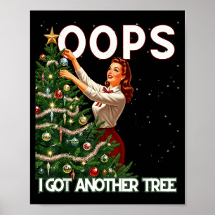 Funny Retro Christmas Oops I Got Another Tree  Poster