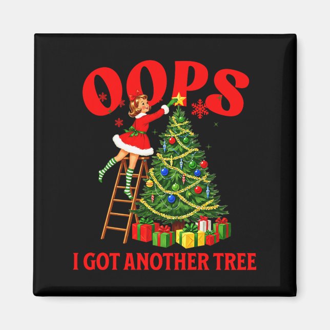 Funny Retro Christmas Oops I Got Another Tree Prem Magnet (Front)