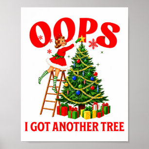 Funny Retro Christmas Oops I Got Another Tree Prem Poster
