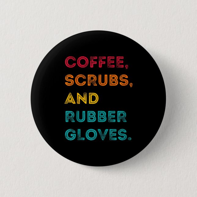 Funny Retro Coffee Scrubs Rubber Gloves Nurse Doct 6 Cm Round Badge (Front)