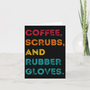 Funny Retro Coffee Scrubs Rubber Gloves Nurse Doct Card