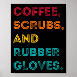 Funny Retro Coffee Scrubs Rubber Gloves Nurse Doct Poster