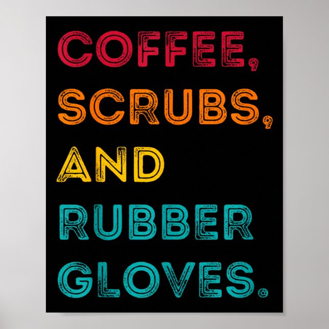 Funny Retro Coffee Scrubs Rubber Gloves Nurse Doct Poster (Front)