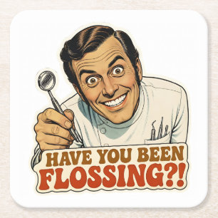 Funny Retro Dentist Have You Been Flossing Meme Square Paper Coaster