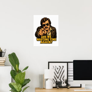 Funny Retro Detective  Wasting Time Office Meme Poster