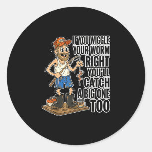Funny retro fishing humour wiggle worm catch big classic round sticker