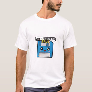 Funny Retro Floppy Disk Don't Forget To Save T-Shirt