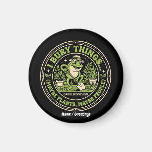 Funny Retro Frog Badge I Bury Things Gardening Magnet