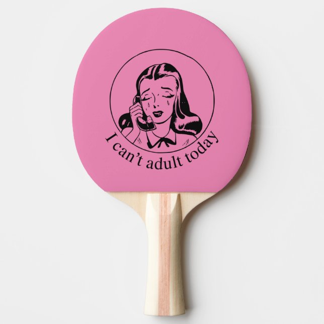 Funny Retro Girl I can't adult today Ping Pong Paddle (Front)