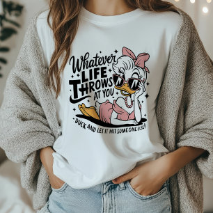 Funny Retro Girly Sassy Duck Life Quote T-Shirt