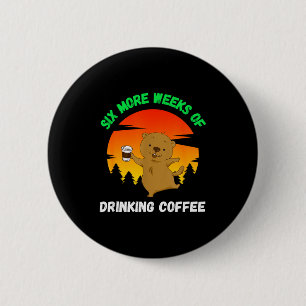 Funny Retro Groundhog Day 2022 Meme, Coffee Drinki 6 Cm Round Badge