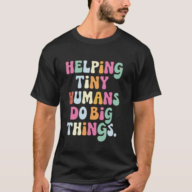 Funny Retro Helping Tiny Humans Do Big Things Sped T-Shirt (Front)