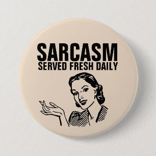 Funny Retro Housewife Button SARCASM SERVED DAILY