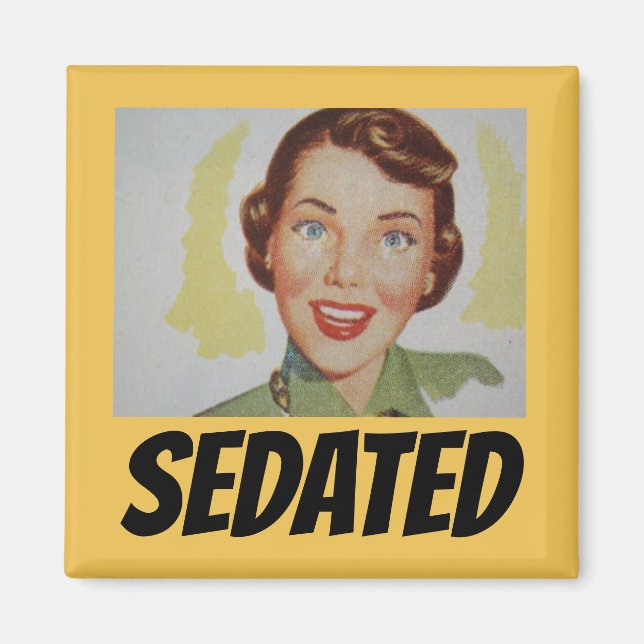 Funny Retro Housewife Fridge Magnets, SEDATED Magnet (Front)
