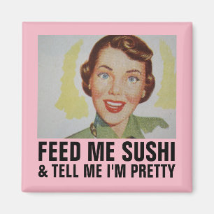 Funny Retro housewife Magnets, FEED ME SUSHI Magnet