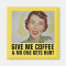 Funny Retro Housewife Magnets, GIVE ME COFFEE
