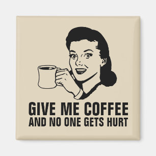 Funny Retro Housewife Magnets, GIVE ME COFFEE Magnet