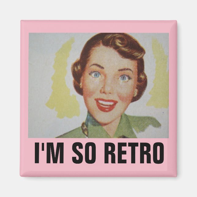 Funny Retro Housewife Magnets, I'M SO RETRO Magnet (Front)