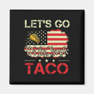 Funny Retro Let’s Go Taco Mexican Food Humour Wome Magnet