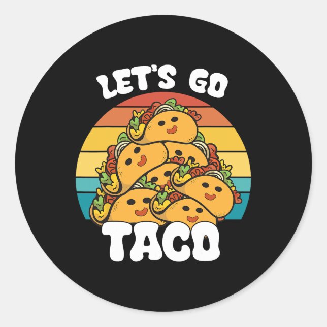 Funny Retro Let's Go Taco Funny Taco Lover  Classic Round Sticker (Front)