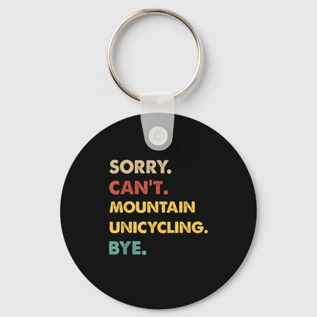 Funny Retro Mountain Sorry Can't Mountain-unicycli Key Ring (Front)