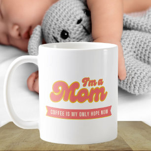 Funny retro Mum - Coffee is my only hope, pink Coffee Mug