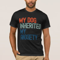 Funny Retro My Dog Inherited My Anxiety Vintage