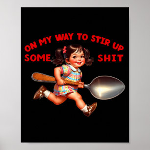 Funny Retro On Way To Stir Up Some Sarcastic Humou Poster