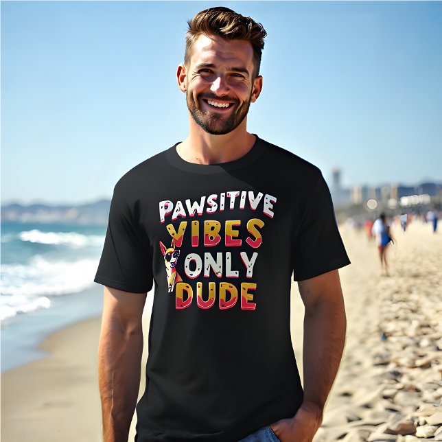 Funny Retro 'Pawsitive Vibes Only Dude' Black T-Shirt (Black Pawsitive Vibes Only Dude Retro T-Shirt. )